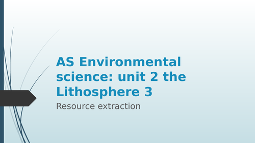 AQA AS environmental science: Unit 2- the lithsophere 3