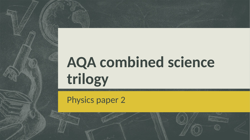 AQA combined science trilogy (Physics paper 2 summary)
