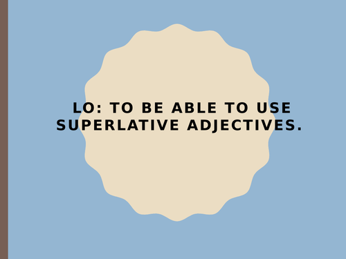 Superlatives and Auxiliary Verbs - Whole Lesson & contains a game.