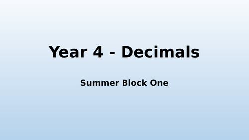 Year 4 Decimals WR Summer Block 1 Lesson Slides
