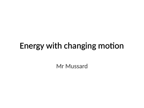 Energy with changing motion