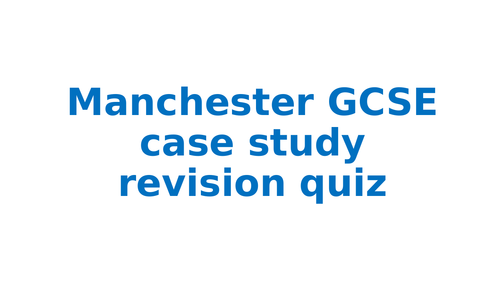 Manchester case study GCSE revision quiz