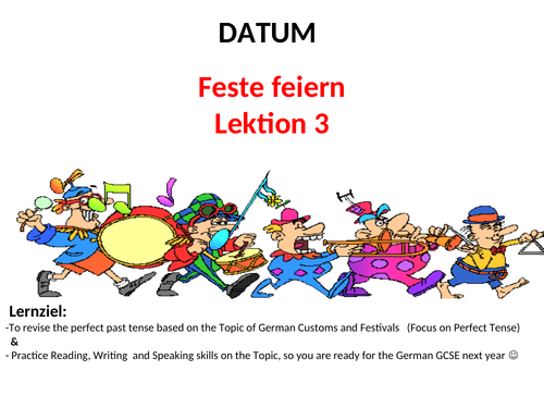 FESTE FEIERN with PAST TENSE REVISION & SPEAKING AND WRITING PRACTICE