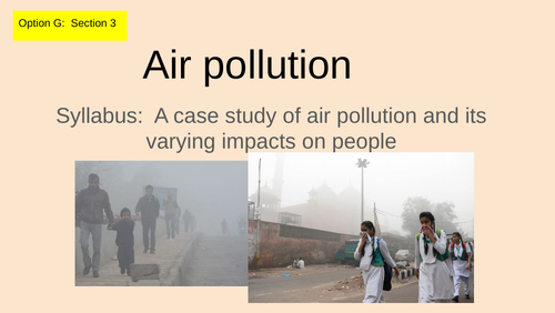 Air pollution in Delhi - IB Option G:   Urban Environments