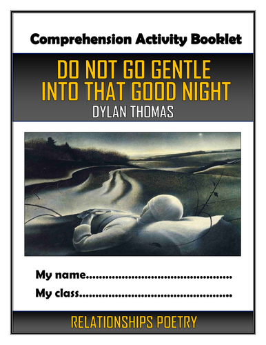 Do not go gentle into that good night Comprehension Activities Booklet!