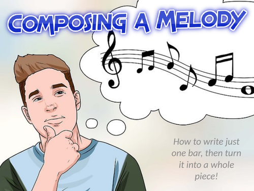Composing a melody - guide to writing one bar and turning it into a whole piece!