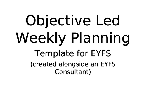 Objective Led Weekly Planning - EYFS