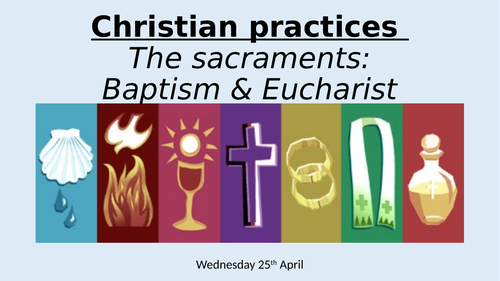 GCSE RS revision - Sacraments: Baptism & Eucharist (for AQA GCSE RS A)