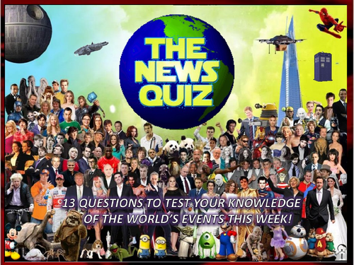 The News Quiz 23rd - 30th April 2018 Form Tutor Time Topical Events Settler Starter