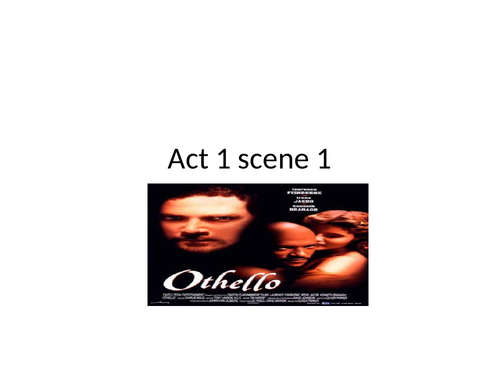 Othello A2 Act 1 synposis power points x 4 and key quotations