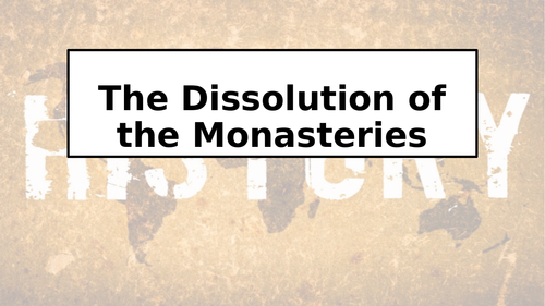 AQA Religious Conflict A Level - Dissolution of the monasteries