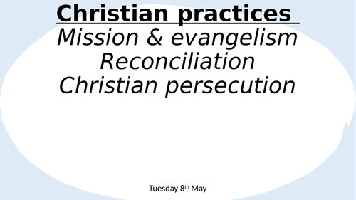 AQA GCSE Religious Studies REVISION - Christian practices (evangelism, reconciliation & mission)
