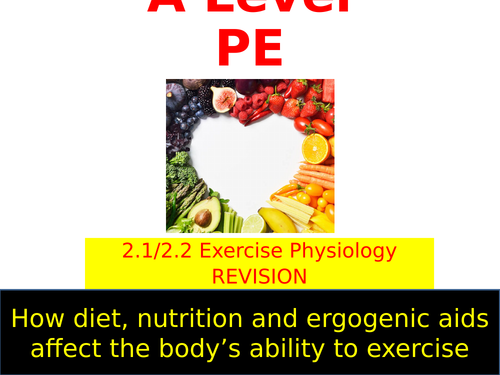 OCR A LEVEL PE- Diet & Ergogenic Aids Revision Lesson