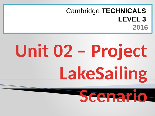 Unit 02 - Cambridge Technicals - Project LakeSailing - Mock Exam Scenario