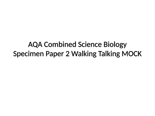 AQA Combined Science Specimen Paper 2 Walking Talking MOCK