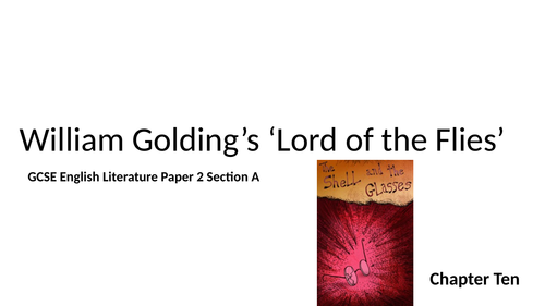 AQA Lord of the Flies Ch10