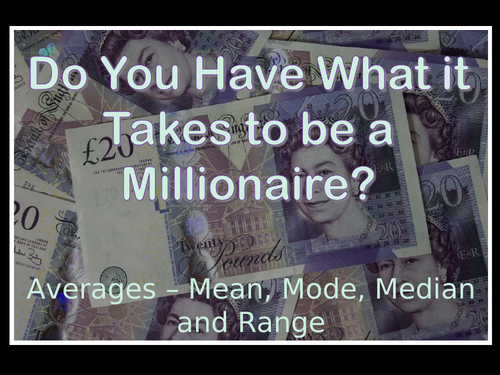 Averages- Mean, Mode, Median  and Range Millionaire