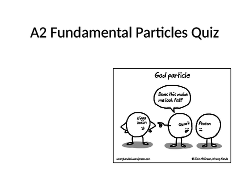 A2 Physics Fundamental Particles Quiz
