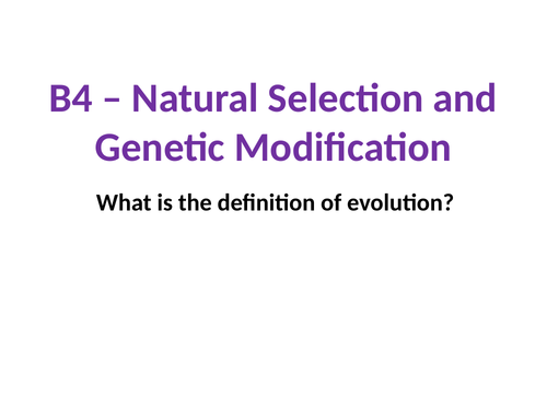 B4 Natural Selection and Genetic Modification Unit Revision Lesson - Edexcel