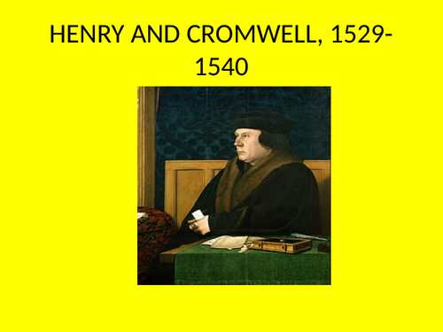 GCSE History Revision Henry VIII and His Ministers, Topic 2, Henry and ...