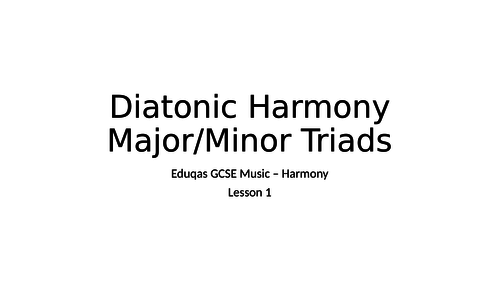 Harmony - Major & Minor Triads
