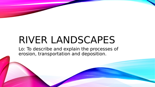River erosion, transportation and deposition