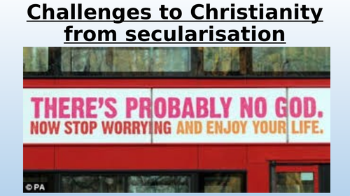 Eduqas / WJEC A Level Religious Studies - Christianity Theme 3 DEF - Challenges to Christianity