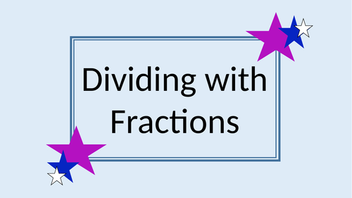Dividing fractions powerpoint