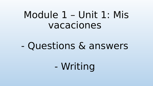 Spanish Viva 2- Module 1 Mis Vacaciones