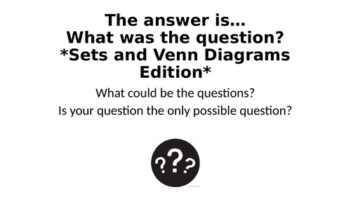 What Was The Question? - Sets and Venn Diagrams Special