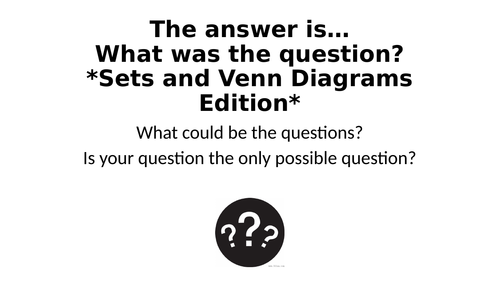 What Was The Question? - Sets and Venn Diagrams Special