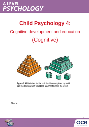 OCR A LEVEL PSYCHOLOGY: CHILD PSYCHOLOGY TOPIC 4: COGNITIVE DEVELOPMENT (COGNITIVE)