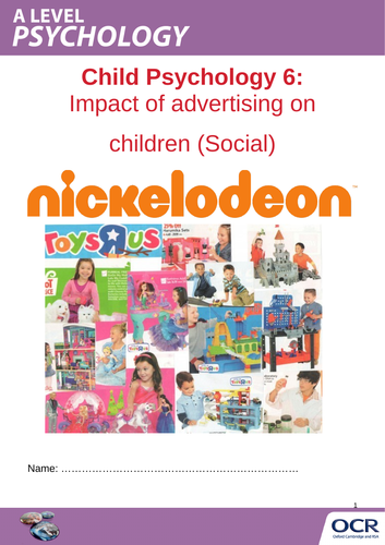 OCR A LEVEL PSYCHOLOGY: CHILD PSYCHOLOGY TOPIC 6: IMPACT OF ADVERTISING ON CHILDREN (SOCIAL)