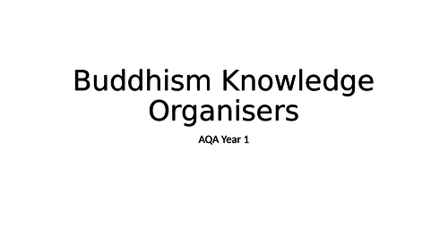 AQA Buddhism Knowledge Organisers Year 1 - Revision RE A Level