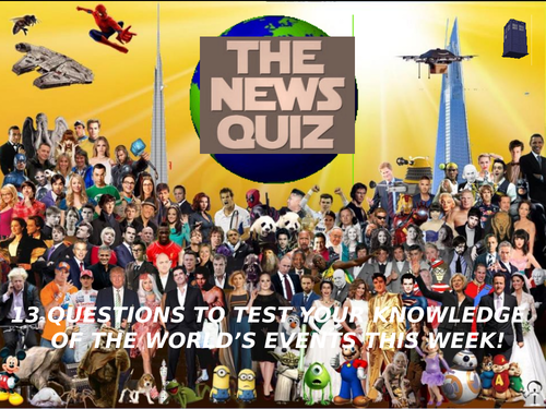 The News Quiz 4th - 11th June 2018 Form Tutor Time Topical Events Settler Starter
