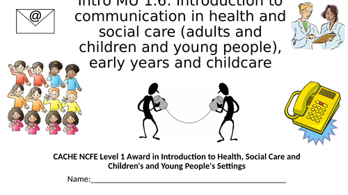 Health and Social Care  Level 1 CACHE NCFE Intro MU 1.6 communication methods
