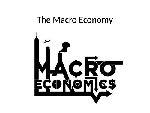 A2 A Level Unit 4 The Macro Economy