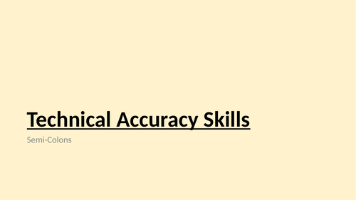 Technical Accuracy - Semi-Colons