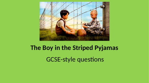 The Boy in the Striped Pyjamas: AQA  Paper style tasks. Preparing KS3 for GCSEs.