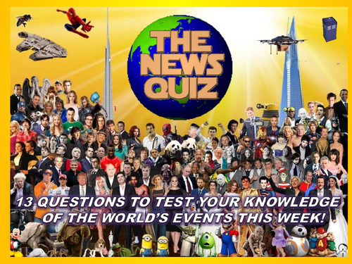 The News Quiz 11th - 18th June 2018 Form Tutor Time Topical Events Settler Starter