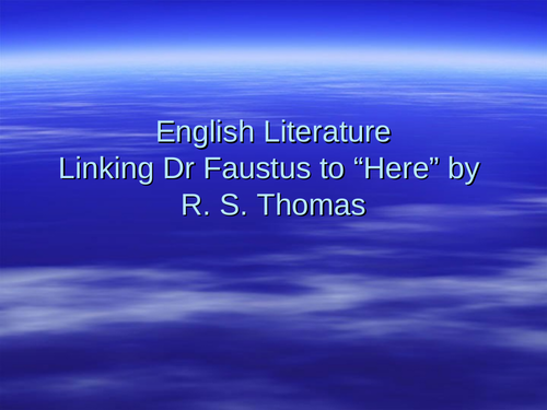 "Here", by R.S. Thomas - Link to "Dr Faustus"