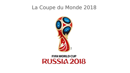 La Coupe du Monde Russie 2018