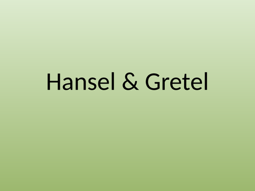 Hansel & Gretel