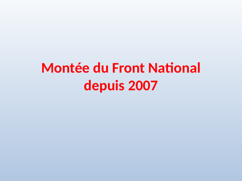 PPT A 'Level French Theme 3 La montee du Front National