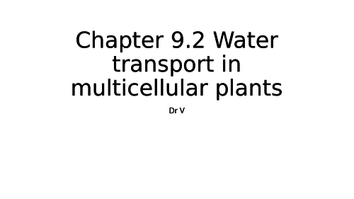 Chapter 9.2 Water Transport in Multicellular Plants OCR GCE