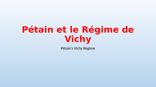 A Level French PPT on Petain and Vichy Regime