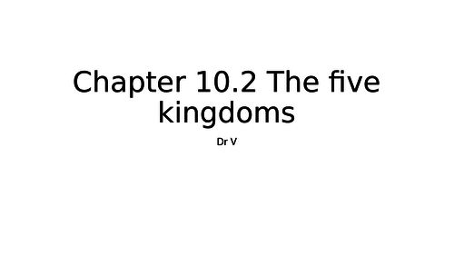 Chapter 10.2 The Five Kingdoms OCR Biology GCE
