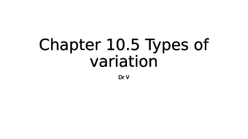 Chapter 10.5 Types of Variation OCR Biology GCE