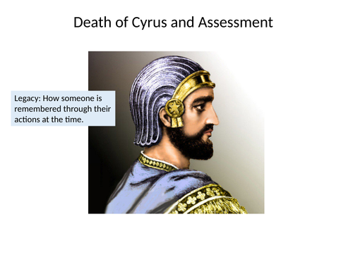 Persian Empire - Death or Cyrus and assessment