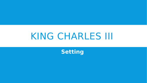 'King Charles III Lesson 6: Setting